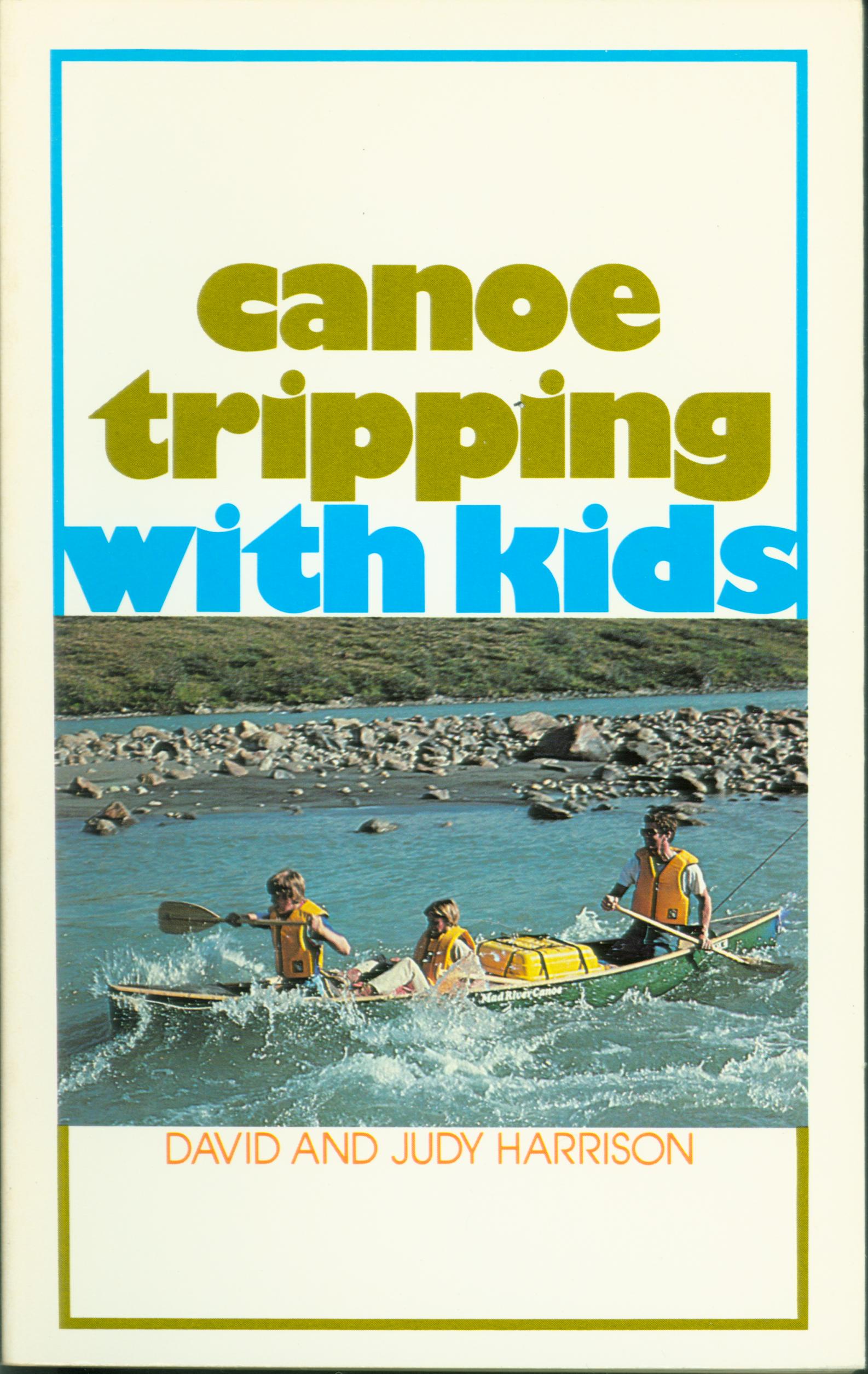CANOE TRIPPING WITH KIDS. 